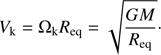 $$ \begin{aligned} V_{\mathrm{k} }=\Omega _{\mathrm{k} }R_{\mathrm{eq} } = \sqrt{\frac{GM}{R_{\mathrm{eq} }}}\cdot \end{aligned} $$
