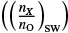 $ \left(\left(\frac{n_{X}}{n_{\rm O}}\right)_{\rm sw}\right) $