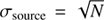 $ \sigma_{\mathrm{source}}=\sqrt{N} $