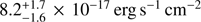 $ 8.2_{-1.6}^{+1.7}\times {{10}^{-17}}\,\text{erg}\,{{\text{s}}^{-1}}\,\text{c}{{\text{m}}^{-2}} $