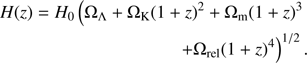 $$ \begin{aligned} H(z)=H_{0}\left(\Omega _{\Lambda }+\Omega _{\mathrm{K} }(1+z)^2 + \Omega _{\mathrm{m} }(1+z)^3 \right.\nonumber \\ \left. +\Omega _{\mathrm{rel} }(1+z)^4\right)^{1/2}. \end{aligned} $$