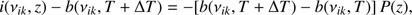 $$ \begin{aligned} i(\nu _{ik},z)-b(\nu _{ik},T+\Delta {T})=-[b(\nu _{ik},T+\Delta T)-b(\nu _{ik},T)]\,P(z), \end{aligned} $$