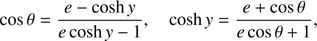 $$ \begin{aligned} \cos \theta&= \frac{e-\cosh {y}}{e \cosh {y} -1}, \quad \cosh {y} = \frac{e+\cos \theta }{e\cos \theta + 1} ,\end{aligned} $$