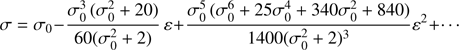$$ \begin{aligned} \sigma = \sigma _0 - \frac{\sigma _0^3\,(\sigma _0^2+20)}{60(\sigma _0^2+2)}\, {\varepsilon } + \frac{\sigma _0^5\,(\sigma _0^6 + 25 \sigma _0^4 + 340 \sigma _0^2+840)}{1400(\sigma _0^2+2)^3 } {\varepsilon }^2 + \cdots \end{aligned} $$