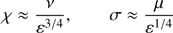 $$ \begin{aligned} \chi \approx \frac{\nu }{{\varepsilon }^{3/4}}, \qquad \sigma \approx \frac{\mu }{{\varepsilon }^{1/4}} \end{aligned} $$