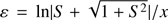 $ \varepsilon = \ln | S + \sqrt {1 + {S^2}}| /x $
