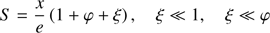 $$ \begin{aligned} S = \frac{x}{e}\left(1+\varphi +\xi \right), \quad \xi \ll 1, \quad \xi \ll \varphi \end{aligned} $$