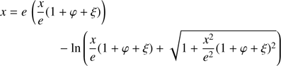 $$ \begin{aligned} x&= e\,\left(\frac{x}{e}(1+\varphi +\xi )\right) \nonumber \\&\qquad \qquad -\ln \left(\frac{x}{e}(1+\varphi +\xi ) +\sqrt{1+\frac{x^2}{e^2}(1+\varphi +\xi )^2}\right) \end{aligned} $$