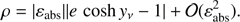 $$ \begin{aligned} \rho = | \varepsilon _{\rm abs} | | e\, \cosh { y}_\nu -1 | + \mathcal{{O}}(\varepsilon _{\rm abs}^2). \end{aligned} $$