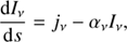 $$ \begin{aligned} \frac{\mathrm{d} I_\nu }{\mathrm{d} s} = j_\nu - \alpha _\nu I_\nu , \end{aligned} $$
