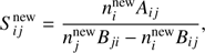 $$ \begin{aligned} S_{ij}^\mathrm{{new}} = \frac{n_i^\mathrm{{new}} A_{ij}}{n_j^\mathrm{{new}} B_{ji} - n_i^\mathrm{{new}} B_{ij}}, \end{aligned} $$