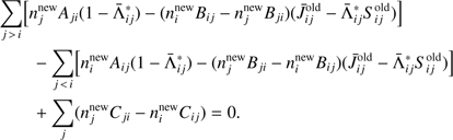 $$ \begin{aligned}&\sum _{j\,>\,i}\Bigl [n_j^\mathrm{{new}}A_{ji}(1-\bar{\Lambda }_{ij}^{*} ) - (n_i^\mathrm{{new}}B_{ij} - n_j^\mathrm{{new}}B_{ji})(\bar{J}_{{ij}}^\mathrm{{old}} - \bar{\Lambda }_{ij}^{*}S_{ij}^\mathrm{{old}})\Bigr ]\\&\qquad - \sum _{j\,<\,i}\Bigl [n_i^\mathrm{{new}}A_{ij}(1-\bar{\Lambda }_{ij}^{*} ) - (n_j^\mathrm{{new}}B_{ji} - n_i^\mathrm{{new}}B_{ij})(\bar{J}_{{ij}}^\mathrm{{old}} - \bar{\Lambda }_{ij}^{*}S_{ij}^\mathrm{{old}})\Bigr ]\\&\qquad + \sum _{j} (n_j^\mathrm{{new}}C_{ji} - n_i^\mathrm{{new}}C_{ij}) = 0. \end{aligned} $$