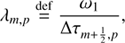 $$ \begin{aligned}&\lambda _{m, p} \mathop {=}\limits ^\mathrm{def}\frac{\omega _1}{\Delta \tau _{m+\frac{1}{2},p}},\end{aligned} $$