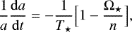 \begin{equation*}\displaystyle \frac{1}{a}\displaystyle \frac{\mathrm{d} a}{\mathrm{d} t} = - \displaystyle \frac{1}{T_{\star}}\Big[1-\displaystyle \frac{{\mathrm \Omega}_{\star}}{n}\Big], \end{equation*}