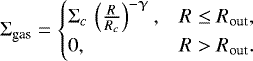 \begin{equation*} \mathrm{\UpSigma}_{\textrm{gas}}=\begin{cases} \mathrm{\UpSigma}_c \,\left( \frac{R}{R_c} \right) ^{-\upgamma}, & R \le R_{\textrm{out}},\\ 0, & R > R_{\textrm{out}}. \end{cases}\end{equation*}