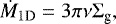\begin{align*} \dot{M}_{1\textrm{D}} = 3{\mathrm{\pi}}{\mathrm{\nu}}{\mathrm{\Sigma}}_{\textrm{g}},\end{align*}