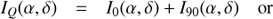 $$ \begin{aligned} I_Q(\alpha ,\delta )&= I_{0}(\alpha ,\delta ) + I_{90}(\alpha ,\delta ) \quad \mathrm{or} \end{aligned} $$