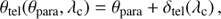 $$ \begin{aligned} \theta _{\rm tel}(\theta _{\rm para},\lambda _{\rm c}) = \theta _{\rm para} + \delta _{\rm tel}(\lambda _{\rm c}) \,, \end{aligned} $$
