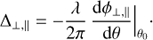 $$ \begin{aligned} \Delta _{\perp ,\parallel } = -{\lambda \over 2\pi }\,{\mathrm{d}\phi _{\perp ,\parallel }\over \mathrm{d}\theta }\Big |_{\theta _0}\cdot \end{aligned} $$