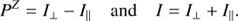 $$ \begin{aligned} P^Z=I_\perp -I_\parallel \quad \mathrm{and} \quad I=I_\perp +I_\parallel . \end{aligned} $$