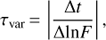 $$ \begin{aligned} \tau _\mathrm{var}\,{=}\,\left| \frac{\Delta t}{ \Delta \mathrm{ln}F} \right|, \end{aligned} $$