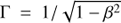 $$ \Gamma=1/\sqrt{1-\beta^{2}} $$
