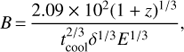 $$ \begin{aligned} B\,{=}\,\frac{2.09 \times 10^{2}(1+z)^{1/3}}{t^{2/3}_\mathrm{cool}\delta ^{1/3}E^{1/3}} , \end{aligned} $$