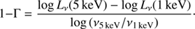 $$ \begin{aligned} {1{-}{\Gamma }}=\frac{\log {L_{\nu }(5\,\mathrm{keV})}-\log {L_{\nu }(1\,\mathrm{keV})}}{\log {({\nu _{5\,\mathrm{keV}}}/{\nu _{1\,\mathrm{keV}}})}} \cdot \end{aligned} $$