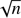 $ \sqrt{n} $