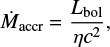 $ \begin{equation} \dot{M}_\text{accr} = \dfrac{L_\text{bol}}{\eta c^2}, \end{equation} $