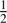 $ \frac{1}{2} $