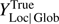 $ Y_{\text{Loc|Glob}}^{\text{True}} $