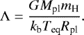 \begin{equation*}{\mathrm{\Lambda}} = \frac{G M_{\textrm{pl}}m_{\textrm{H}}}{k_{\textrm{b}}T_{\textrm{eq}}R_{\textrm{pl}}}. \end{equation*}