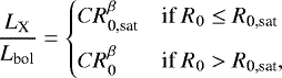 \begin{equation*}\frac{L_{\textrm{X}}}{L_{\textrm{bol}}} = \begin{cases} CR_{\textrm{0,sat}}^{\beta} & \text{if $R_0\leq R_{\textrm{0,sat}}$}\\[6pt] CR_0^{\beta} & \text{if $R_0>R_{\textrm{0,sat}}$}, \end{cases} \end{equation*}