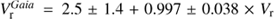 $$V_{\rm{r}}^{Gaia} = 2.5 \pm 1.4 + 0.997 \pm 0.038 \times {V_{\rm{r}}}$$