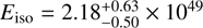 $ E_{\mathrm{iso}} = 2.18^{+0.63}_{-0.50} \times 10^{49} $