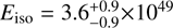 $ E_{\mathrm{iso}} = 3.6^{+0.9}_{-0.9} \times 10^{49} $