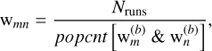 $${{\rm{w}}_{mn}} = {{{N_{{\rm{runs}}}}} \over {popcnt[{\rm{w}}_m^{(b)}\& {\rm{w}}_n^{(b)}]}},$$