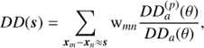 $$DD(s) = \mathop \Sigma \limits_{{x_m} - {x_n} \approx s} {{\rm{w}}_{mn}}{{DD_a^{(p)}(\theta )} \over {D{D_a}(\theta )}},$$