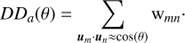 $$D{D_a}(\theta ) = \mathop \Sigma \limits_{{u_m} \cdot {u_n} \approx \cos (\theta )} {{\rm{w}}_{mn}}.$$
