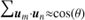 ${\Sigma _{{u_m} \cdot {u_n} \approx \cos (\theta )}}$