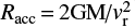 $ R_{\rm acc} = 2{\rm GM}/{\it v}_{\rm r}^2 $
