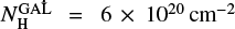 $ N_{\rm H}^{\rm GAL} = 6 \times 10^{20} {\rm cm^{-2} $