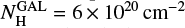 $ N_{\rm H}^{\rm GAL} = 6 \times 10^{20} {\rm cm^{-2}} $