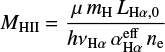 $ \begin{equation} M_{\rm HII} = \frac{\mu m_{\rm H} {L_{\rm H\alpha,0}}}{h\nu_{{\rm H}\alpha} \alpha^{\rm eff}_{{\rm H}\alpha} n_{\rm e}} \label{eq:hm} \end{equation} $