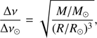 $$ \begin{aligned} \frac{\Delta {\nu }}{\Delta {\nu }_{\odot }} = \sqrt{\frac{M/M_{\odot }}{(R/R_{\odot })^3}}, \end{aligned} $$