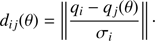 $$ \begin{aligned} d_{ij}(\theta ) = \left\Vert \frac{q_i - q_j(\theta )}{\sigma _i} \right\Vert\cdot \end{aligned} $$