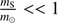 $ \frac{m_{\mathrm{S}}}{m_{\odot}} < < 1 $