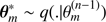$ {\bf{\theta }}_m^ * \sim q(.|\theta _m^{(n - 1)}) $