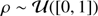$ \rho \sim {\cal U}([0,1]) $
